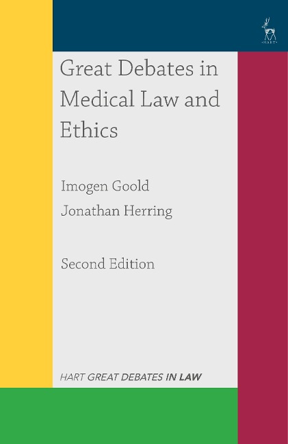 Great Debates in Medical Law and Ethics - Imogen Goold, Jonathan Herring