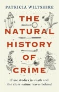 Cover-Bild zum Titel 'The Natural History of Crime' von 'Patricia Wiltshire'