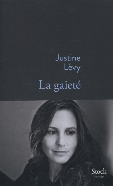 La Gaiete - Justine Lévy