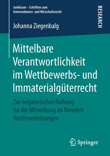 Mittelbare Verantwortlichkeit im Wettbewerbs- und Immaterialgüterrecht - Johanna Ziegenbalg