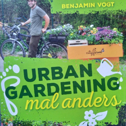 Urban Gardening mal anders - Benjamin Vogt