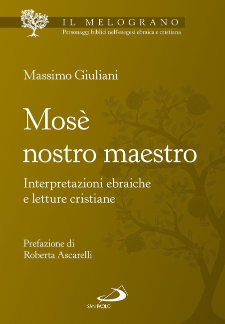 Mosè nostro maestro. Interpretazioni ebraiche e letture cristiane - Massimo Giuliani