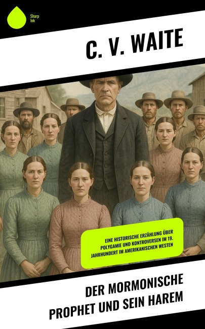 Der mormonische Prophet und sein Harem - C. V. Waite