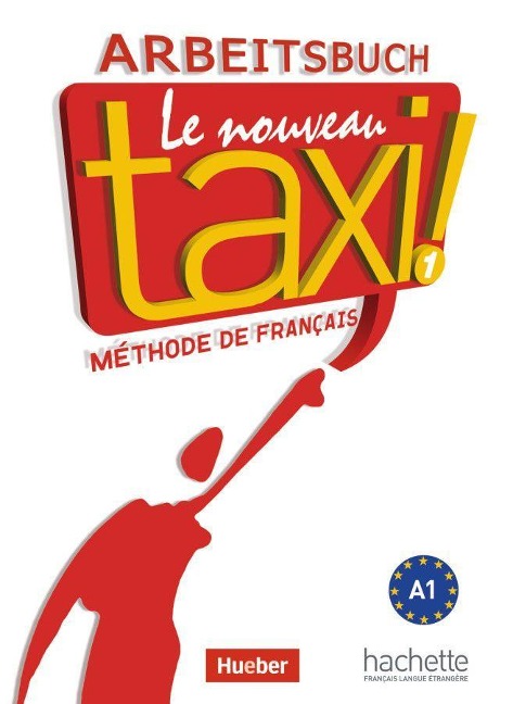 Le nouveau taxi ! 01. Arbeitsbuch - Guy Capelle, Robert Menand, Omar Ouannas, Marion Schomer
