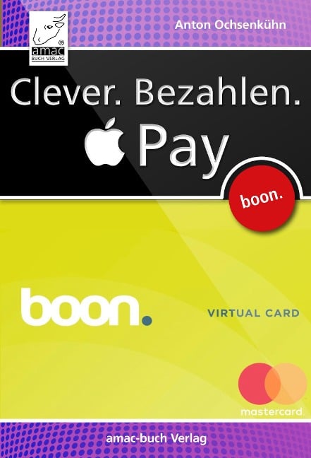 Clever. Bezahlen. Apple Pay - Anton Ochsenkühn