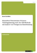 Cover-Bild zum Titel 'Hausarbeit Fitnesstrainer B-Lizenz. Trainingsplanung nach der ILB-Methode mit Analyse von Übungen im Hanteltraining' von 'Bernd Schüßler'