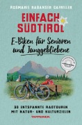 Cover-Bild zum Titel 'Einfach Südtirol: E-Biken für Senioren  und Junggebliebene' von 'Rosmarie Rabanser Gafriller'