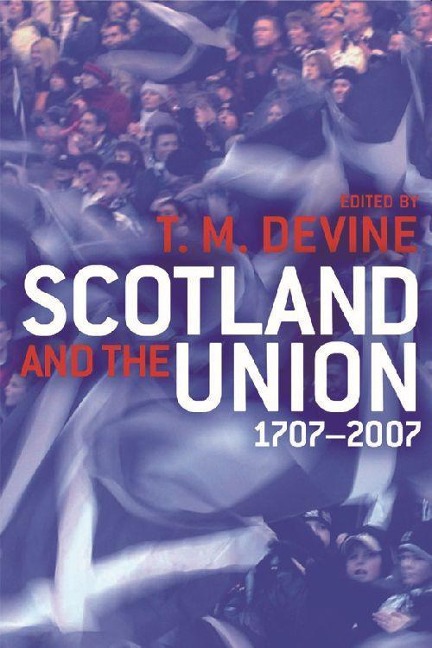 Scotland and the Union 1707-2007 - 