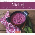 Cover-Bild zum Titel 'Nichel. Consigli e ricette per affrontare intolleranza e allergia' von 'Alessandra Cremonini, Giuliana Lomazzi'