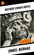 Cover-Bild zum Titel 'Onkel Bernac' von 'Arthur Conan Doyle'