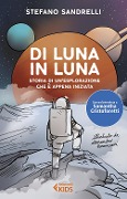 Cover-Bild zum Titel 'Di luna in luna. Storia di un'esplorazione che è appena iniziata' von 'Stefano Sandrelli'
