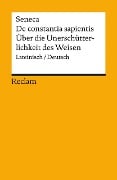 De constantia sapientis / Über die Unerschütterlichkeit des Weisen. Lateinisch/Deutsch - Lucius Annaeus Seneca