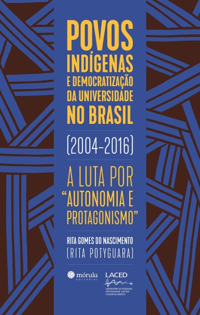 Povos indígenas e democratização da universidade no Brasil (2004-2016) - Rita Potyguara