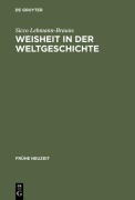 Cover-Bild zum Titel 'Weisheit in der Weltgeschichte' von 'Sicco Lehmann-Brauns'