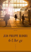 Cover-Bild zum Titel '6 Uhr 41' von 'Jean-Philippe Blondel'