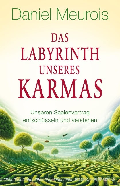 Das Labyrinth unseres Karmas - Daniel Meurois