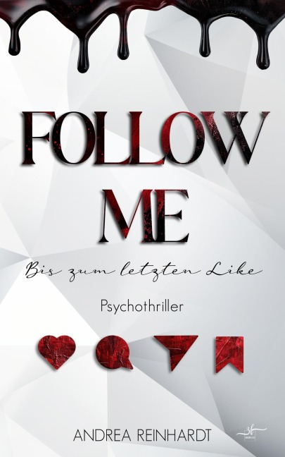 Follow Me - Bis zum letzten Like - Andrea Reinhardt