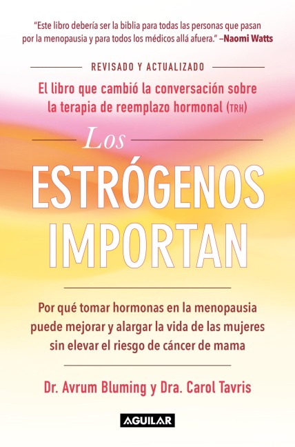 Estrogen Matters Cambia a El Estrógeno Importa / Estrogen Matters - Avrum Bluming, Carol Tavris