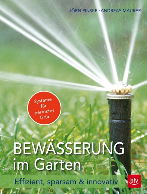 Bewässerung im Garten - Jörn Pinske, Andreas Maurer