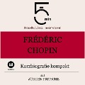 Frédéric Chopin: Kurzbiografie kompakt - Jürgen Fritsche, Minuten, Minuten Biografien