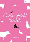 Cover-Bild zum Titel 'Carla spricht tierisch: Band Nr. 7' von 'Christine Heldmann'