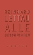Cover-Bild zum Titel 'Alle Geschichten' von 'Reinhard Lettau'