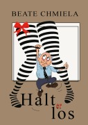 Cover-Bild zum Titel 'Halterlos' von 'Beate Chmiela'