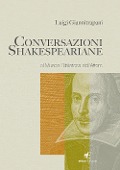 Cover-Bild zum Titel 'Conversazioni shakespeariane al «Museo Biblioteca dell'Attore»' von 'Luigi Giannitrapani'