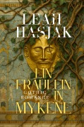 Cover-Bild zum Titel 'Ein Fräulein in Mykene' von 'Leah Hasjak'