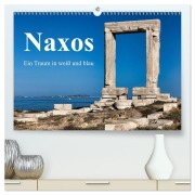 Cover-Bild zum Titel 'Die Insel Naxos - Ein Traum in blau und weiß (hochwertiger Premium Wandkalender 2026 DIN A2 quer), Kunstdruck in Hochglanz' von 'Rsiemer Rsiemer'
