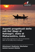 Cover-Bild zum Titel 'Aspetti progettuali delle reti Dol (Bag) di Ratnagiri, stato di Maharashtra, India' von 'Nileshwari Madhukar Warhekar, Ashish Suresh Mohite'