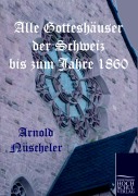 Cover-Bild zum Titel 'Alle Gotteshäuser der Schweiz bis zum Jahre 1860' von 'Arnold Nüscheler'