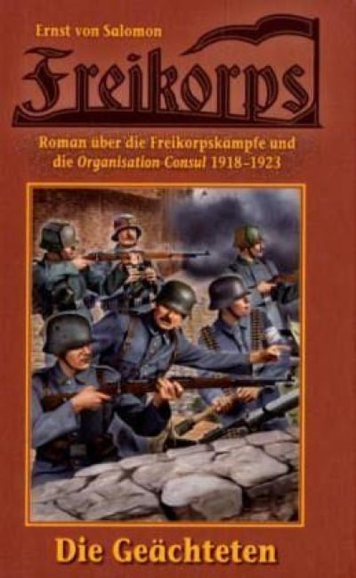 Freikorps 01: Die Geächteten - Ernst von Salomon
