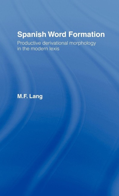 Spanish Word Formation - M. F. Lang