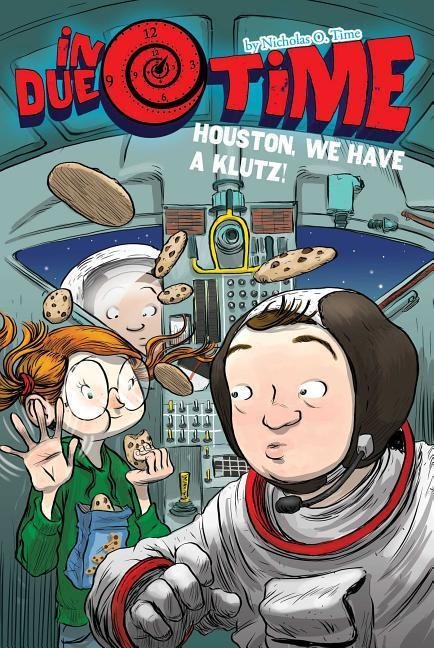 Houston, We Have a Klutz!, 4 - Nicholas O. Time