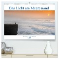Das Licht am Meeresrand (hochwertiger Premium Wandkalender 2024 DIN A2 quer), Kunstdruck in Hochglanz - Franz Forstner