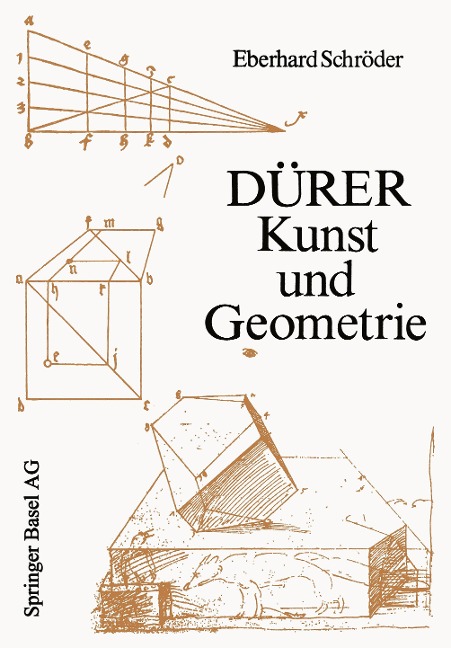 Dürer ¿ Kunst und Geometrie - E. Schröder