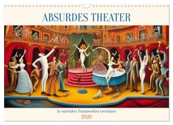Cover-Bild zum Titel 'Absurdes Theater - In surrealen Traumwelten versinken (Wandkalender 2026 DIN A3 quer), CALVENDO Monatskalender' von 'Martina Marten'