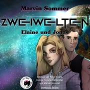 Cover-Bild zum Titel 'Zweiwelten - Elaine und Jonas' von 'Marvin Sommer'