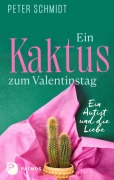 Cover-Bild zum Titel 'Ein Kaktus zum Valentinstag' von 'Peter Schmidt'