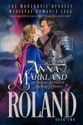 Cover-Bild zum Titel 'Roland (The Montbryce Dynasty, #2)' von 'Anna Markland'