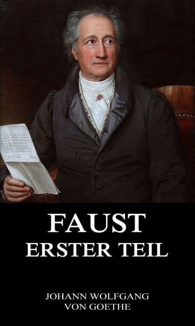 Faust, der Tragödie erster Teil - Johann Wolfgang von Goethe