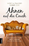 Ahnen auf die Couch - Ingrid Alexander, Sabine Lück