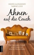 Ahnen auf die Couch - Ingrid Alexander, Sabine Lück