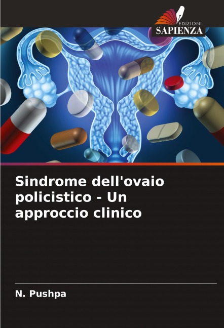 Sindrome dell'ovaio policistico - Un approccio clinico - N. Pushpa
