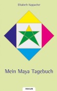 Cover-Bild zum Titel 'Mein Maya Tagebuch' von 'Elisabeth Kappacher'