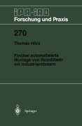 Flexibel automatisierte Montage von Holzdübeln mit Industrierobotern - Thomas Hörz