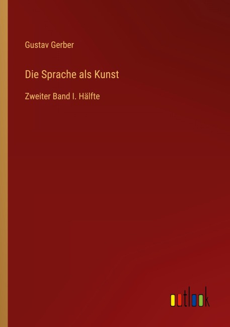 Die Sprache als Kunst - Gustav Gerber