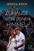 Zuhause unter deinem Himmel - Jessica Koch