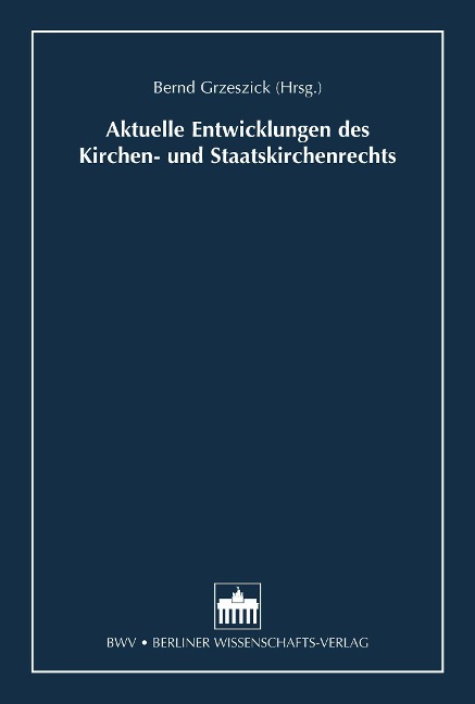 Aktuelle Entwicklungen des Kirchen- und Staatskirchenrechts - 